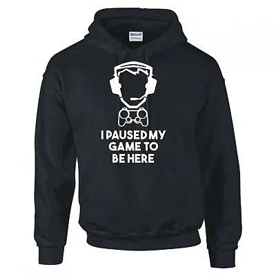Buy Funny Gamer  I Paused My Game To Be Here  Hoodie • 21.99£