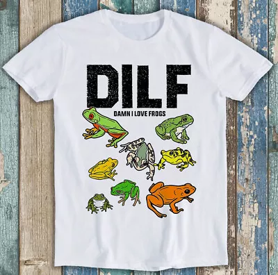 Buy Frog Lover DILF Man I Love Frogs Meme Funny Unisex Gift Tee T Shirt M1333 • 6.35£
