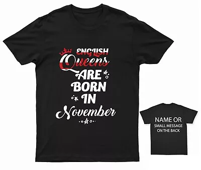 Buy English Queens Are Born In November T-Shirt Birthday Gift Ladies Women • 13.95£
