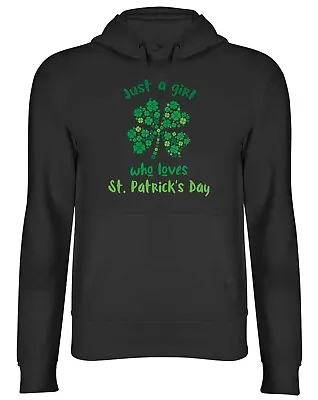 Buy St Patrick's Day Hoodie Mens Womens Just A Girl Who Loves St Patrick's Day Top • 17.99£