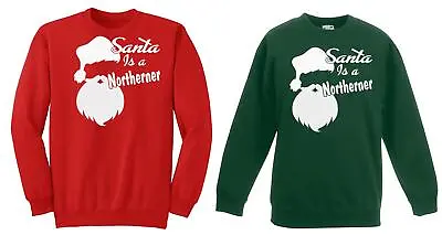Buy Adults Santa Is A Northerner Festive Unisex Christmas Jumper • 21.95£