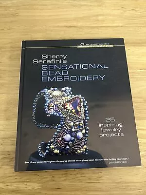Buy Sherry Serafini's Sensational Bead Embroidery: 25 Inspiring Jewelry Projects By • 12.50£