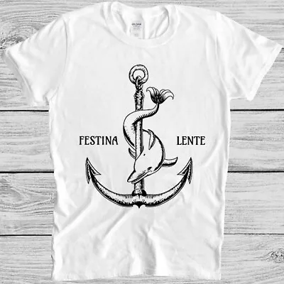 Buy Festina Lente Symbol Anchor Dolphin Make Haste Slowly Gift Tee T Shirt M1218 • 6.35£