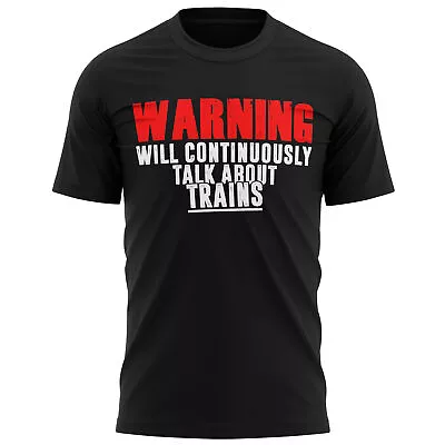 Buy Warning Will Continuously Talk About Trains T Shirt Funny Birthday Gifts Him Men • 15.99£