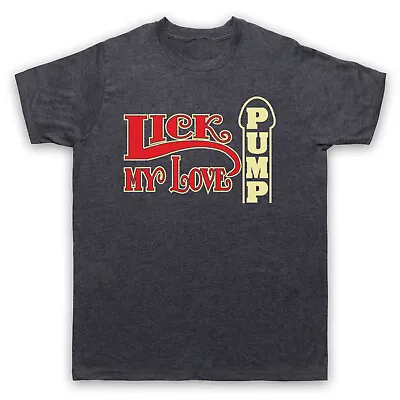 Buy Lick My Love Pump Spinal Tap Unofficial Comedy Rock Mens & Womens T-shirt • 17.99£