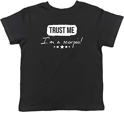 Buy Zodiac Scorpio T-Shirt Kids Trust Me I'm A Scorpio Childrens Boys Girls Gift • 5.99£