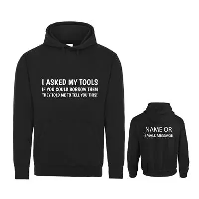Buy I Asked My Tools If You Could Borrow Them Construction Hoodie Personalised Gift • 29.95£